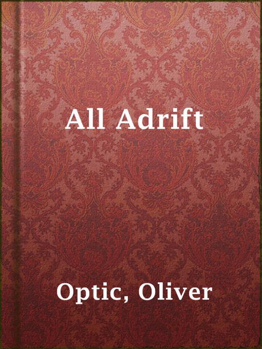 Title details for All Adrift by Oliver Optic - Available